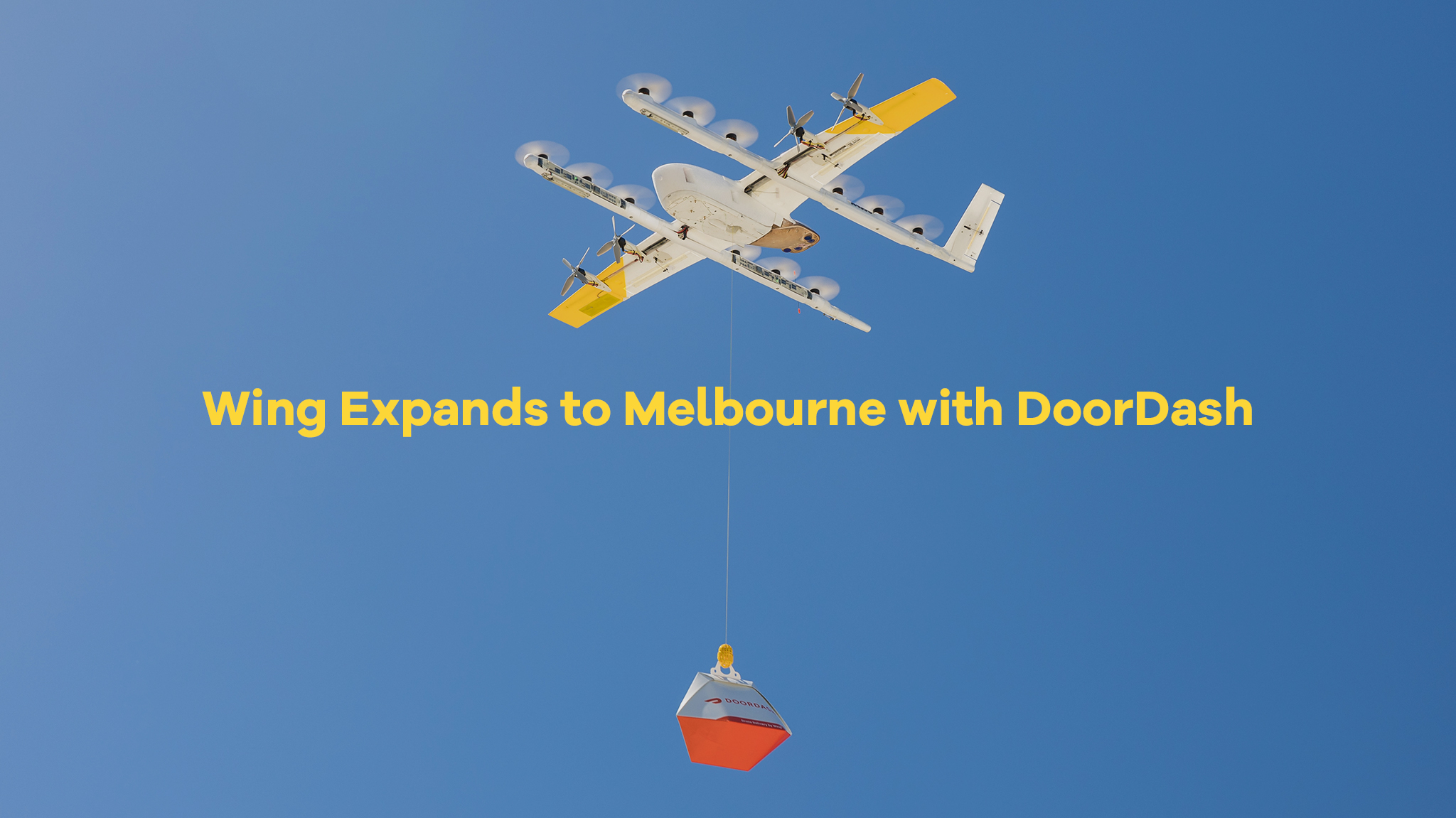 Wing, DoorDash take drone delivery into Melbourne